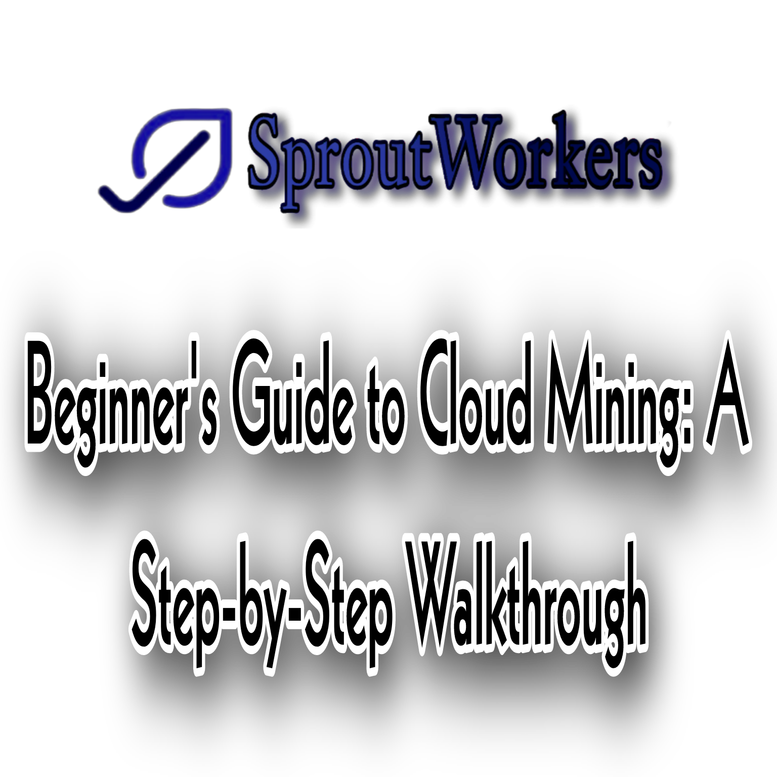 Beginner's Guide to Cloud Mining: A Step-by-Step Walkthrough