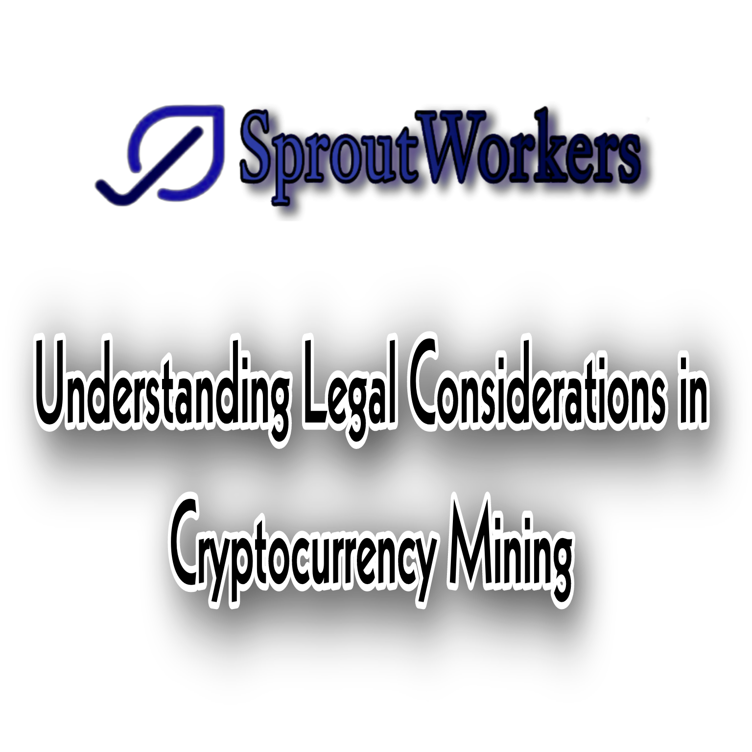 Understanding Legal Considerations in Cryptocurrency Mining