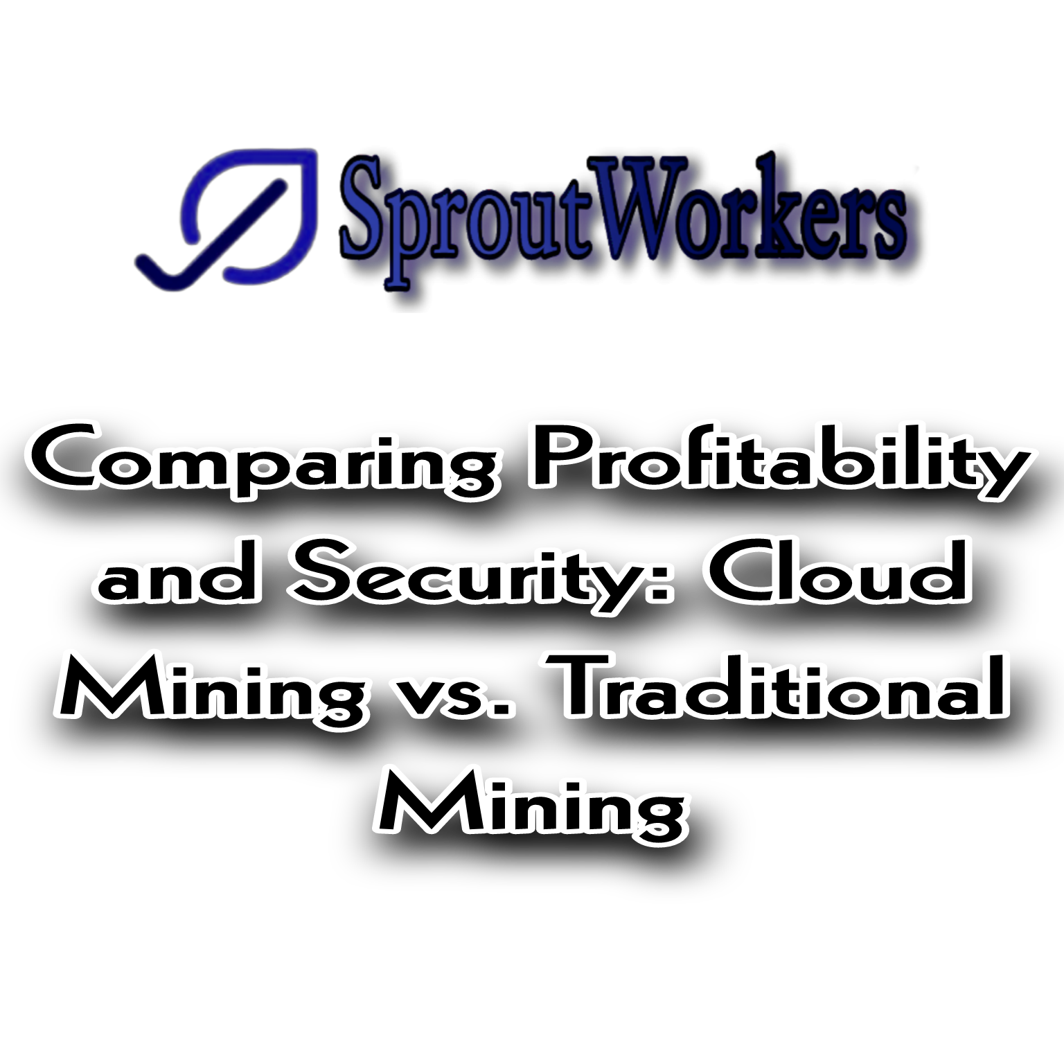Comparing Profitability and Security: Cloud Mining vs. Traditional Mining